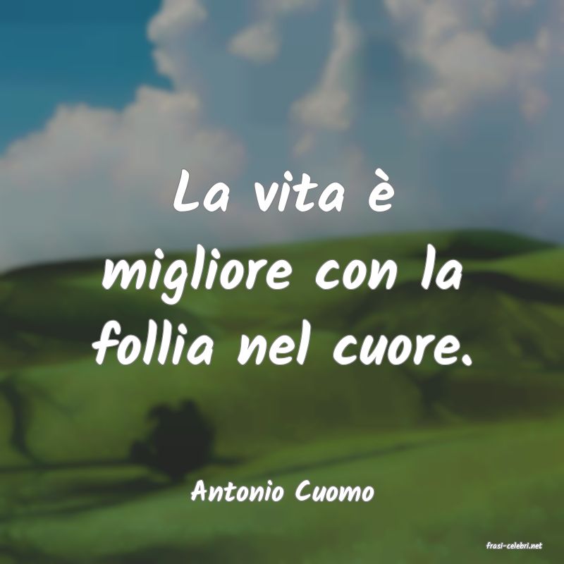 frasi di  Antonio Cuomo

