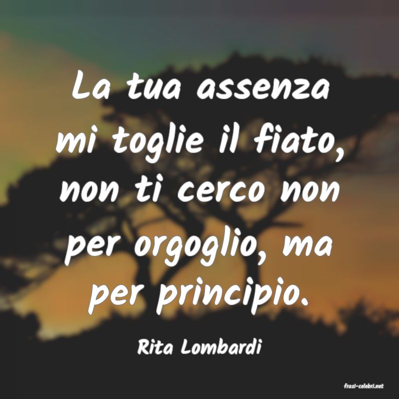 frasi di  Rita Lombardi
