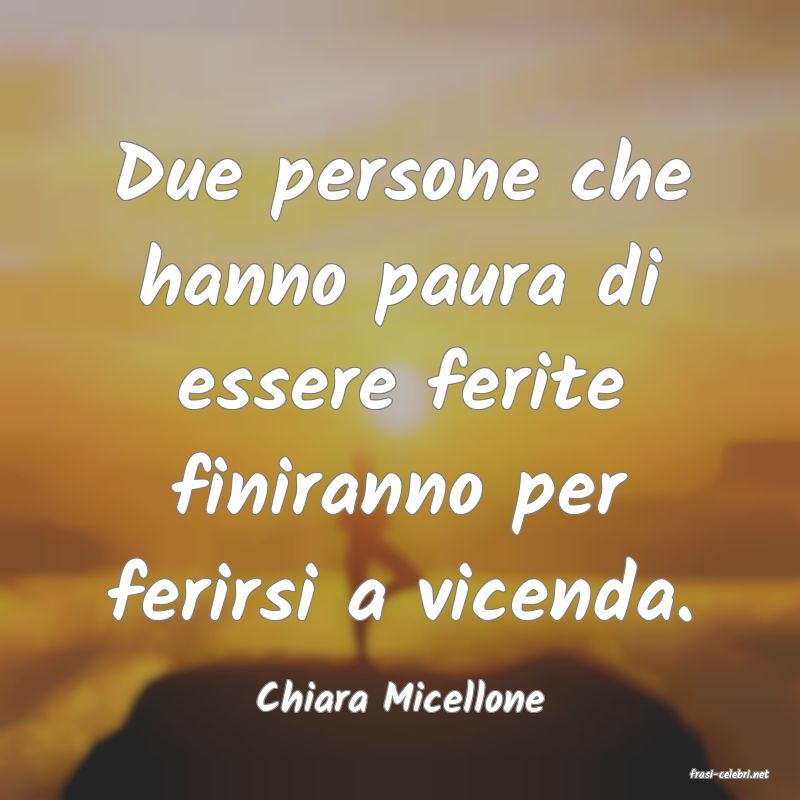 frasi di  Chiara Micellone
