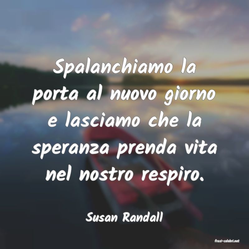 frasi di  Susan Randall
