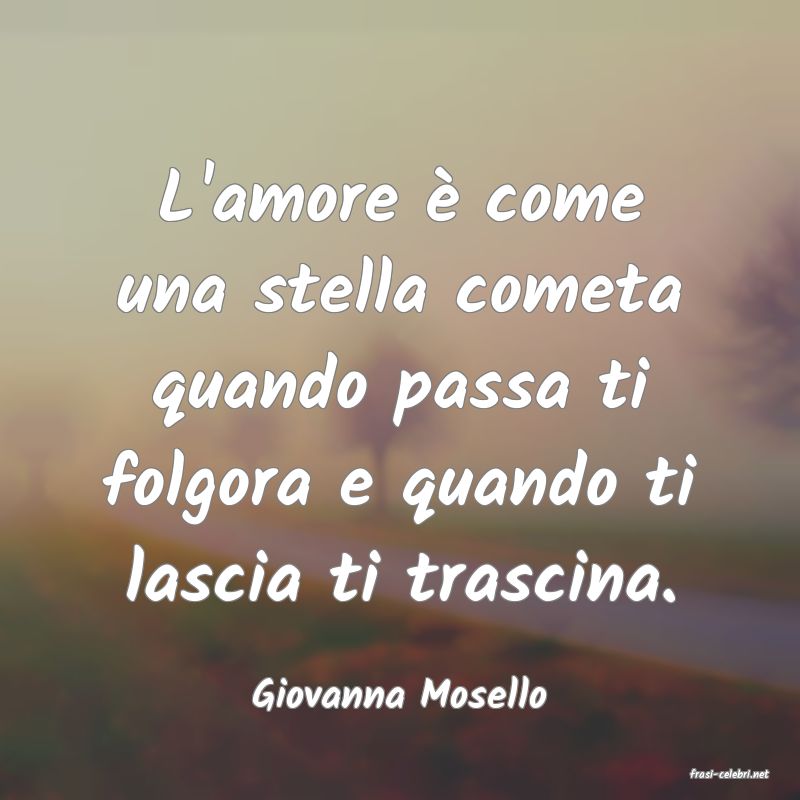 frasi di  Giovanna Mosello
