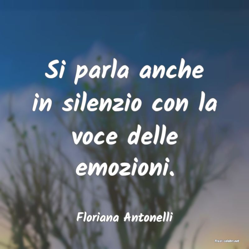 frasi di  Floriana Antonelli
