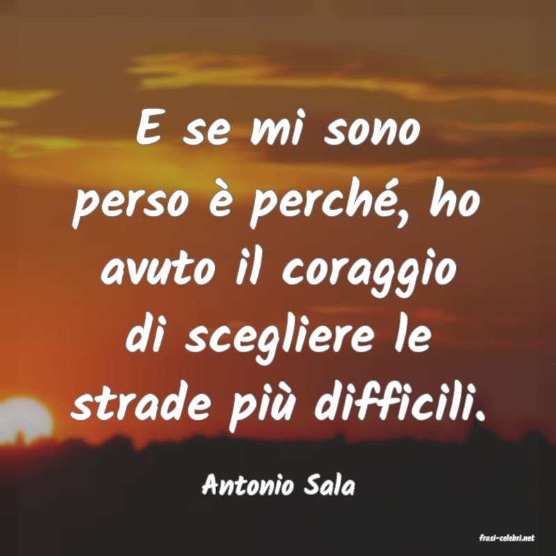 frasi di  Antonio Sala
