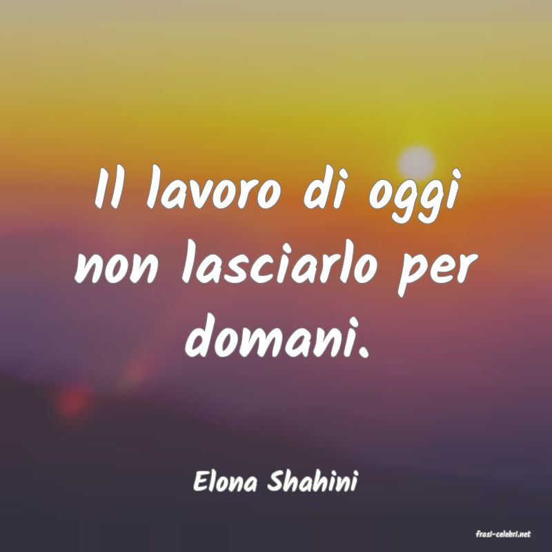 frasi di  Elona Shahini
