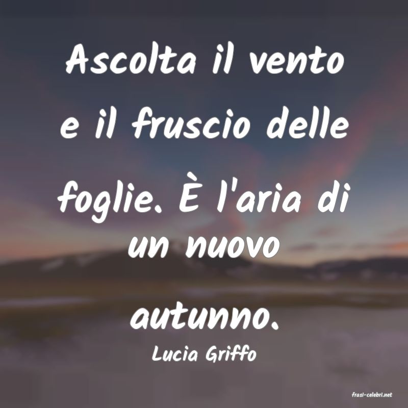 frasi di  Lucia Griffo
