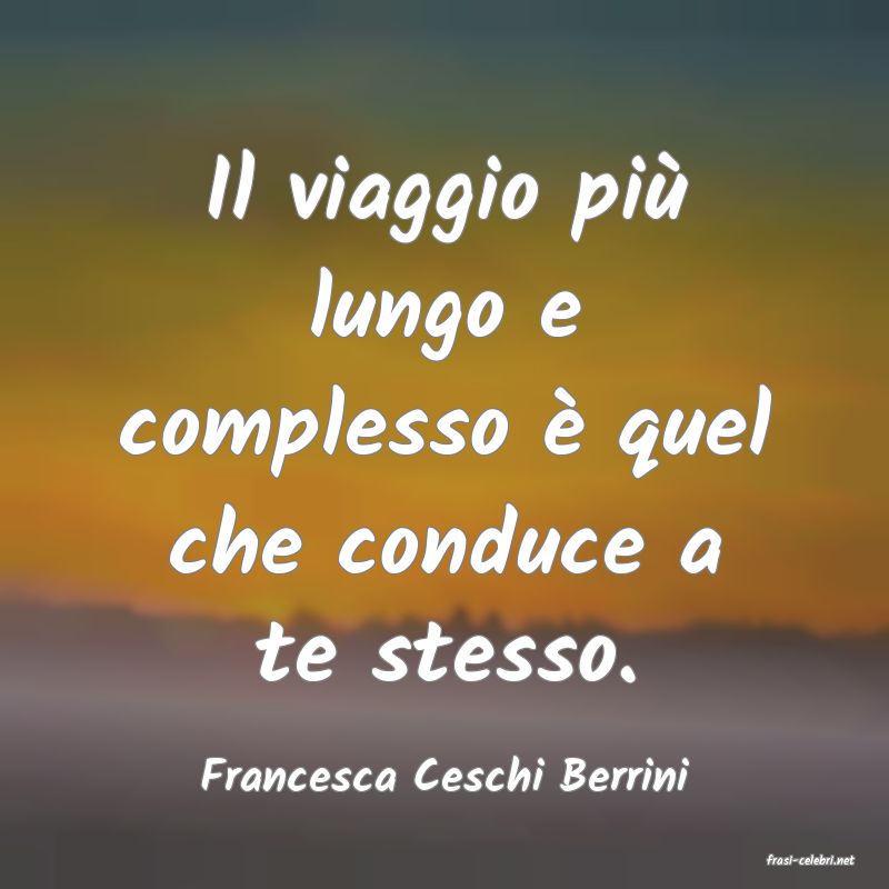 frasi di  Francesca Ceschi Berrini
