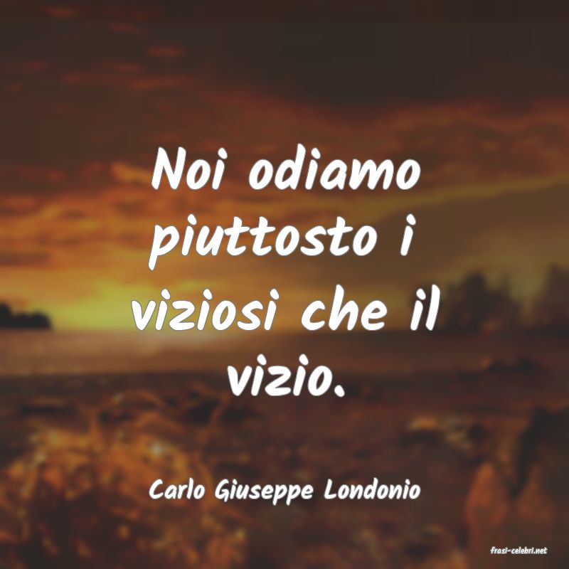 frasi di  Carlo Giuseppe Londonio
