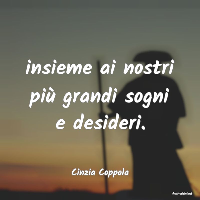frasi di  Cinzia Coppola
