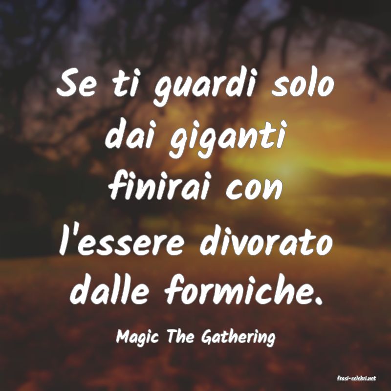 frasi di  Magic The Gathering
