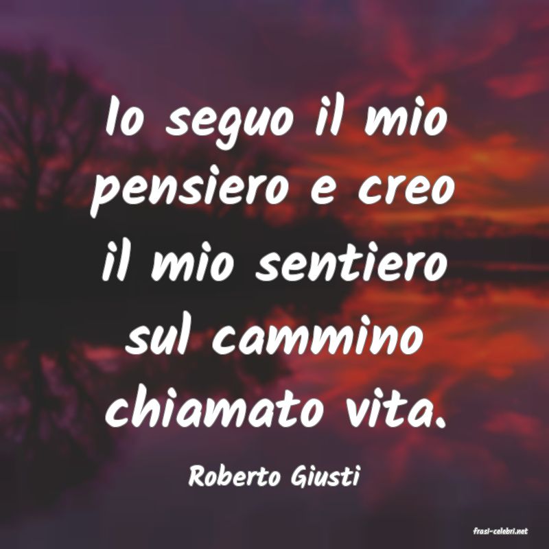 frasi di  Roberto Giusti
