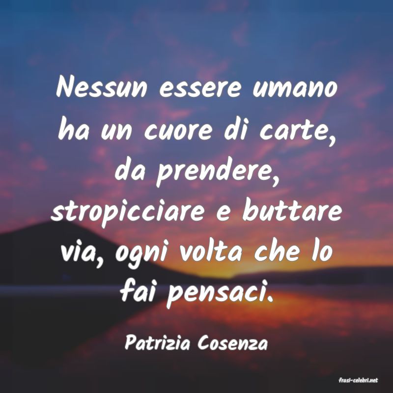 frasi di  Patrizia Cosenza
