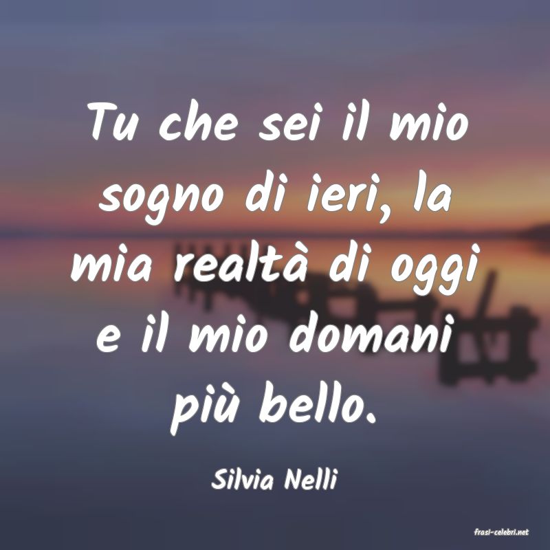 frasi di  Silvia Nelli
