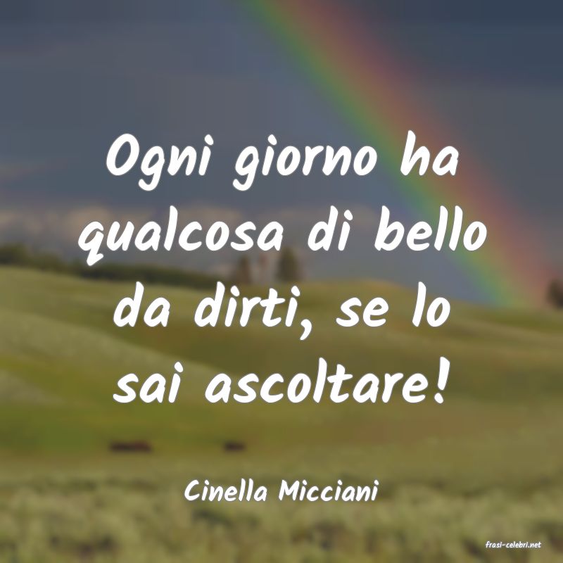 frasi di  Cinella Micciani

