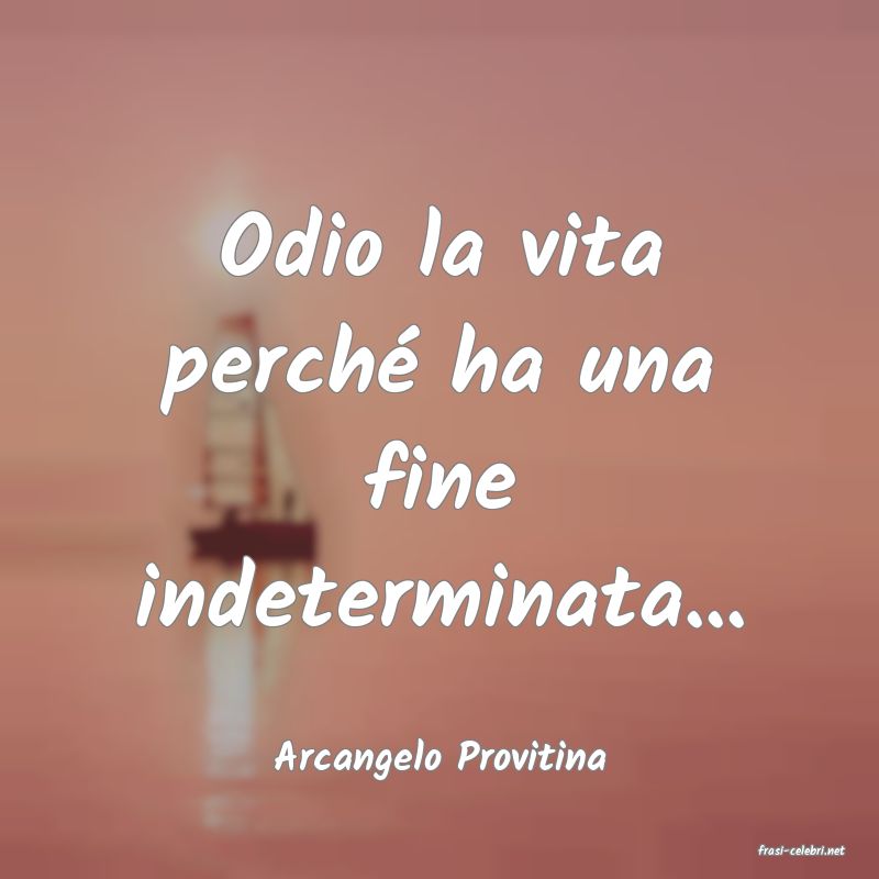 frasi di  Arcangelo Provitina
