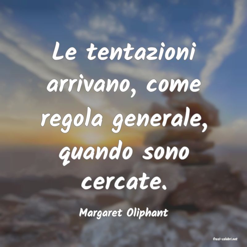frasi di  Margaret Oliphant
