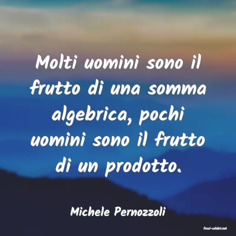 frasi di Michele Pernozzoli