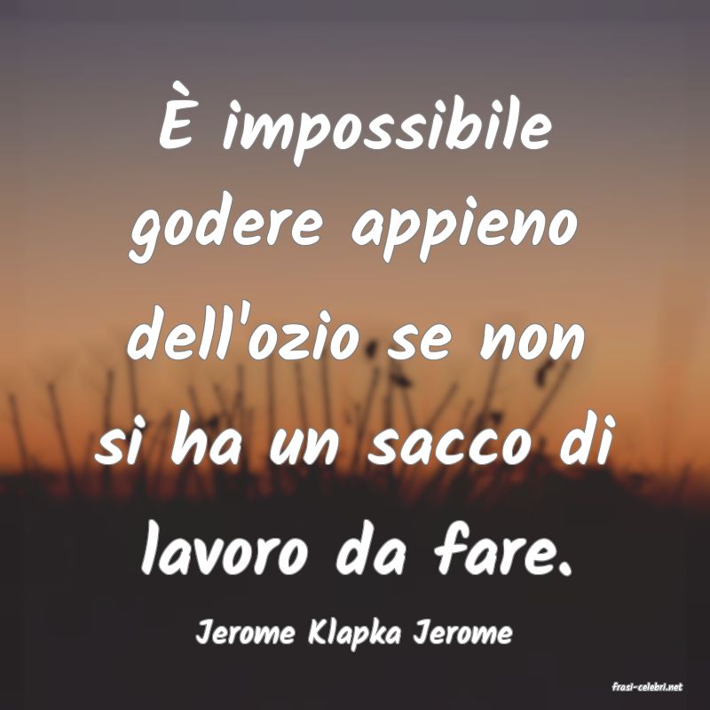 frasi di Jerome Klapka Jerome