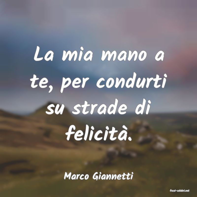 frasi di Marco Giannetti