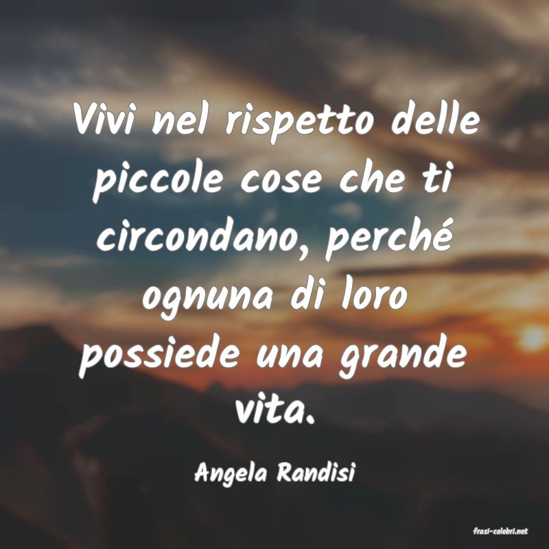 frasi di  Angela Randisi
