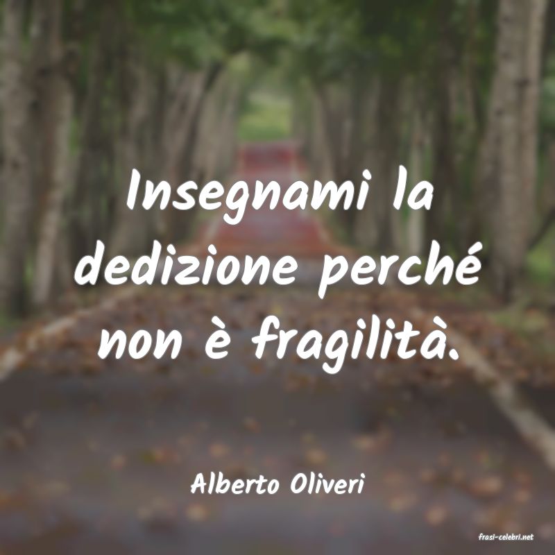 frasi di  Alberto Oliveri
