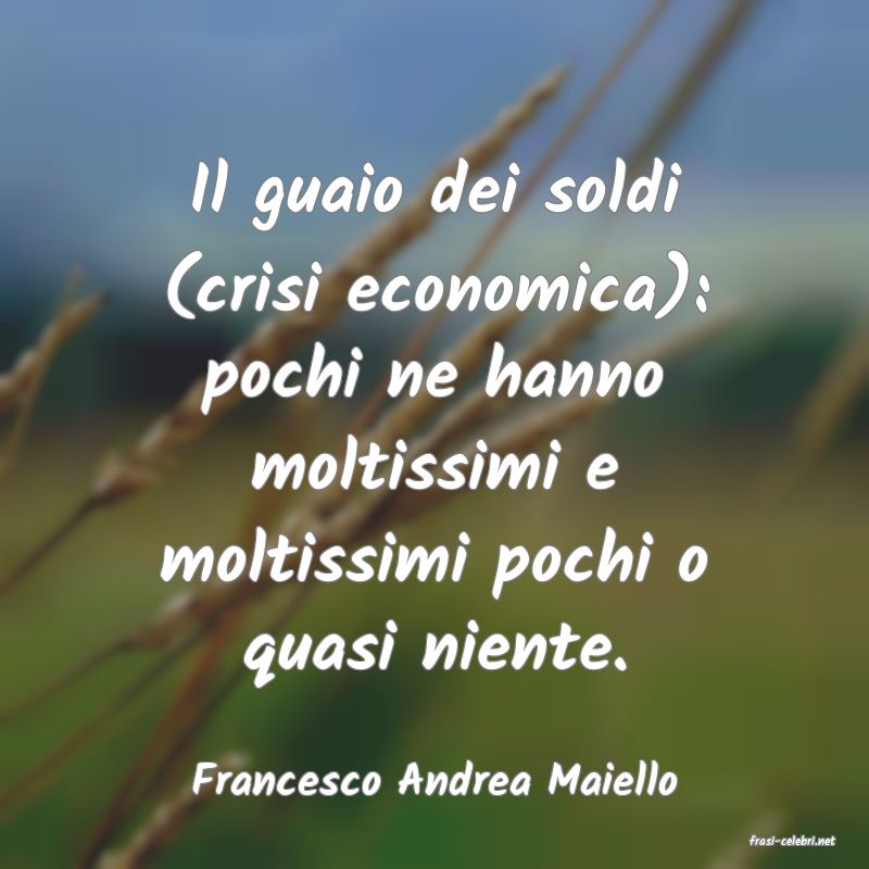frasi di Francesco Andrea Maiello