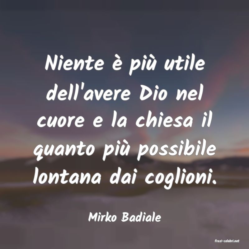 frasi di  Mirko Badiale
