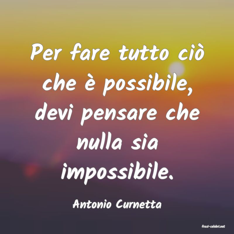 frasi di  Antonio Curnetta
