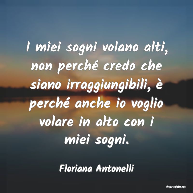 frasi di  Floriana Antonelli
