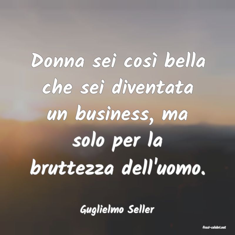 frasi di Guglielmo Seller