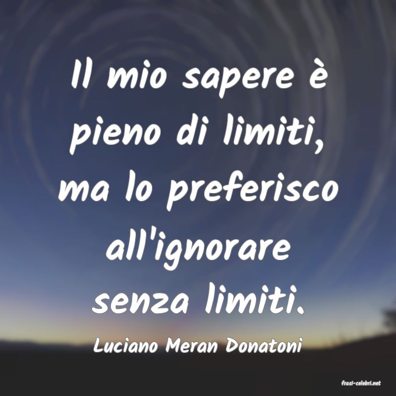 frasi di  Luciano Meran Donatoni
