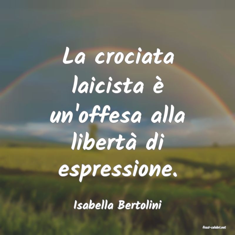frasi di  Isabella Bertolini
