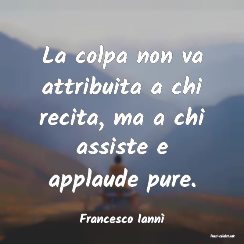 frasi di Francesco Iann�