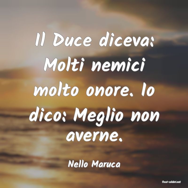frasi di  Nello Maruca
