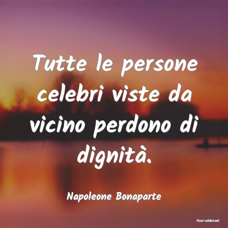 frasi di  Napoleone Bonaparte
