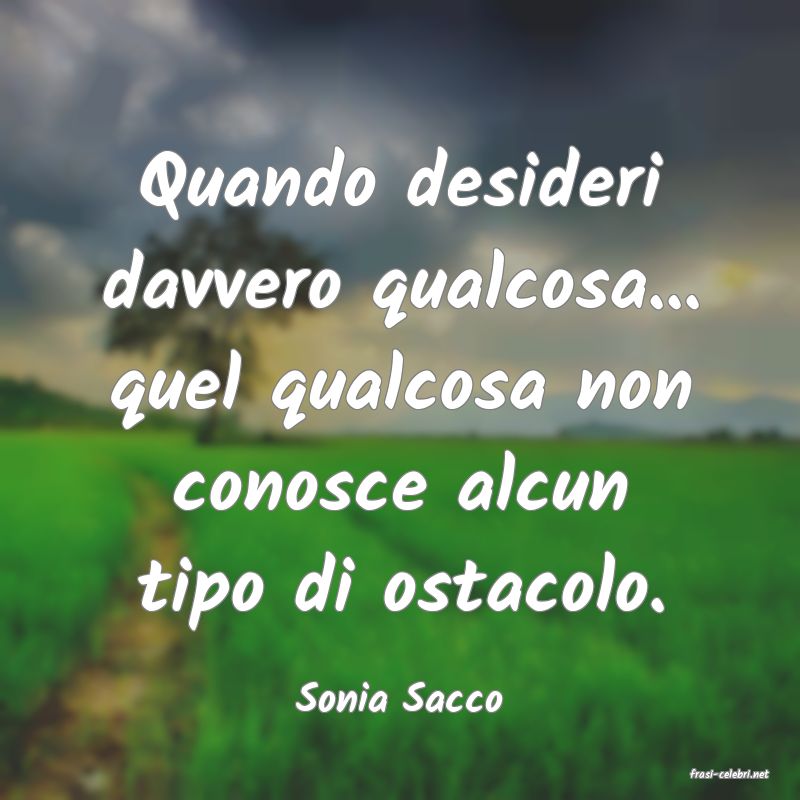 frasi di  Sonia Sacco

