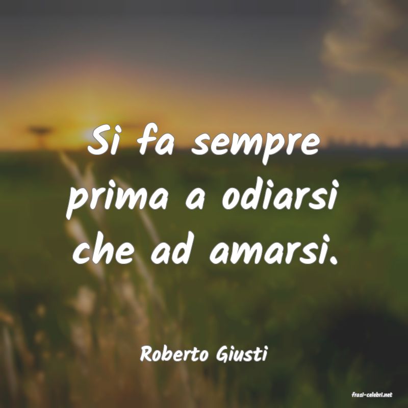 frasi di  Roberto Giusti
