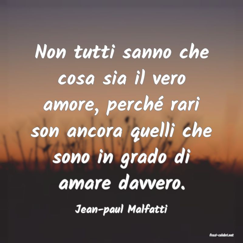 frasi di  Jean-paul Malfatti
