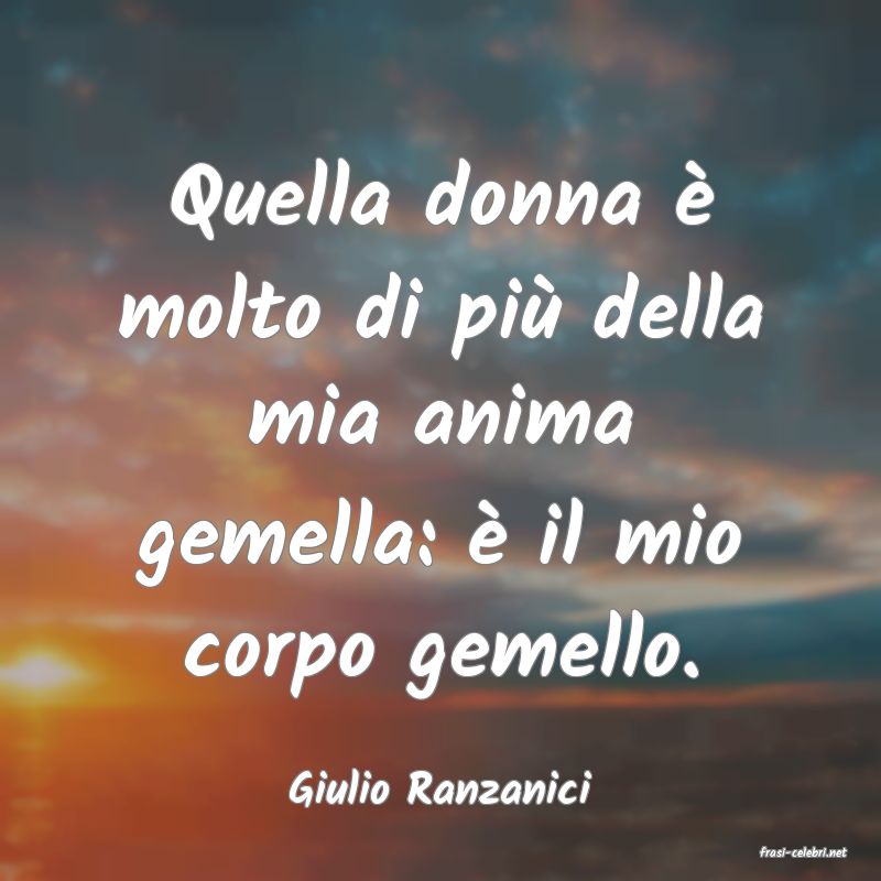frasi di Giulio Ranzanici