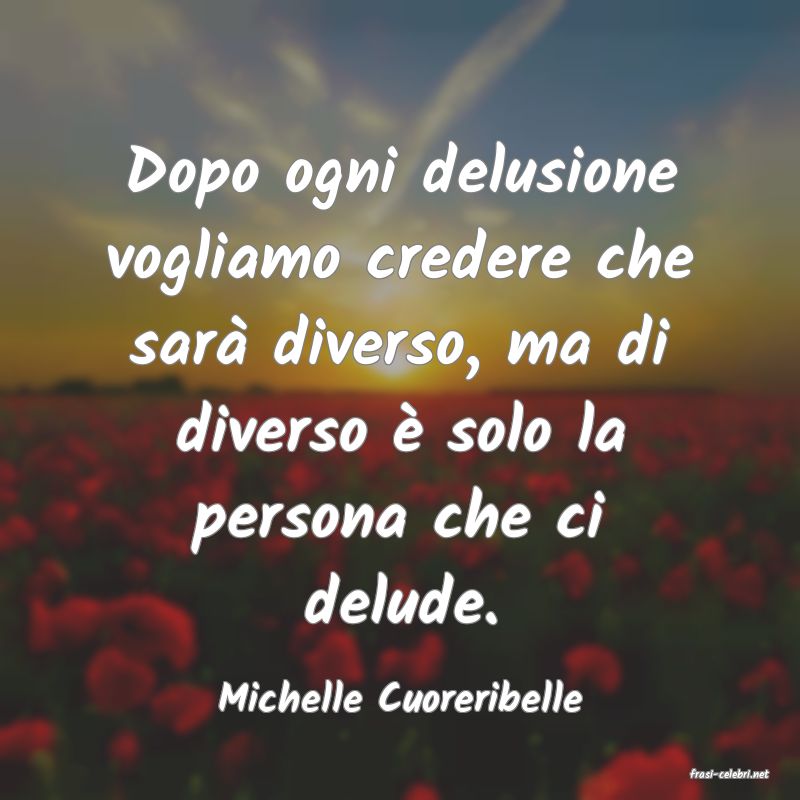 frasi di  Michelle Cuoreribelle
