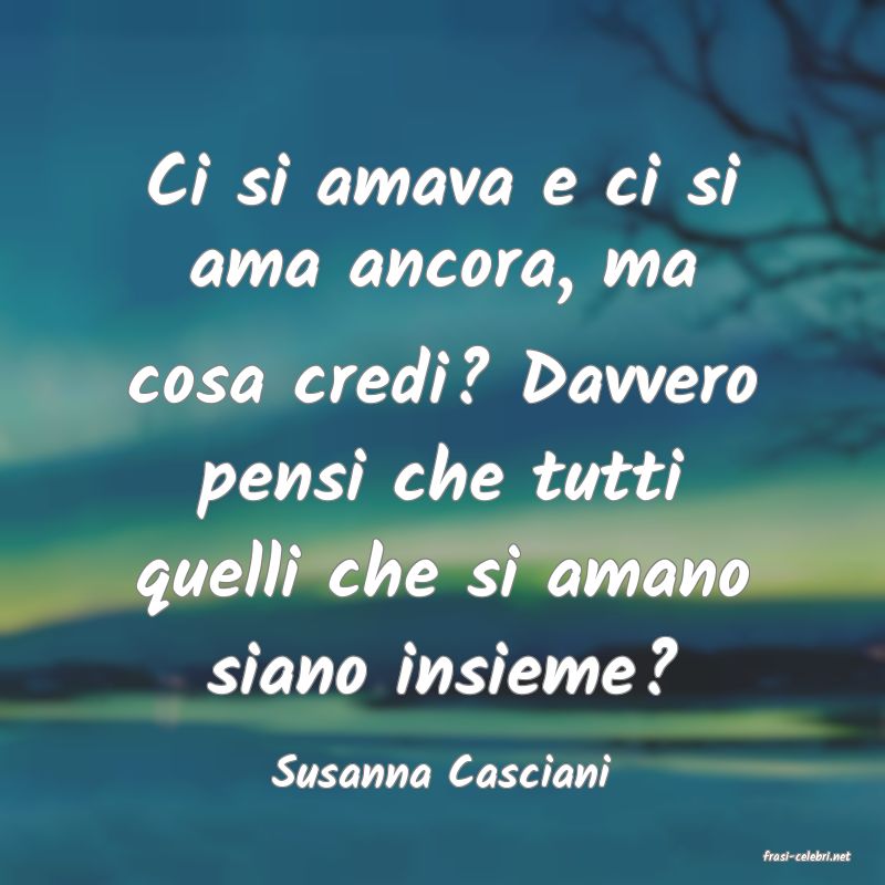 frasi di  Susanna Casciani
