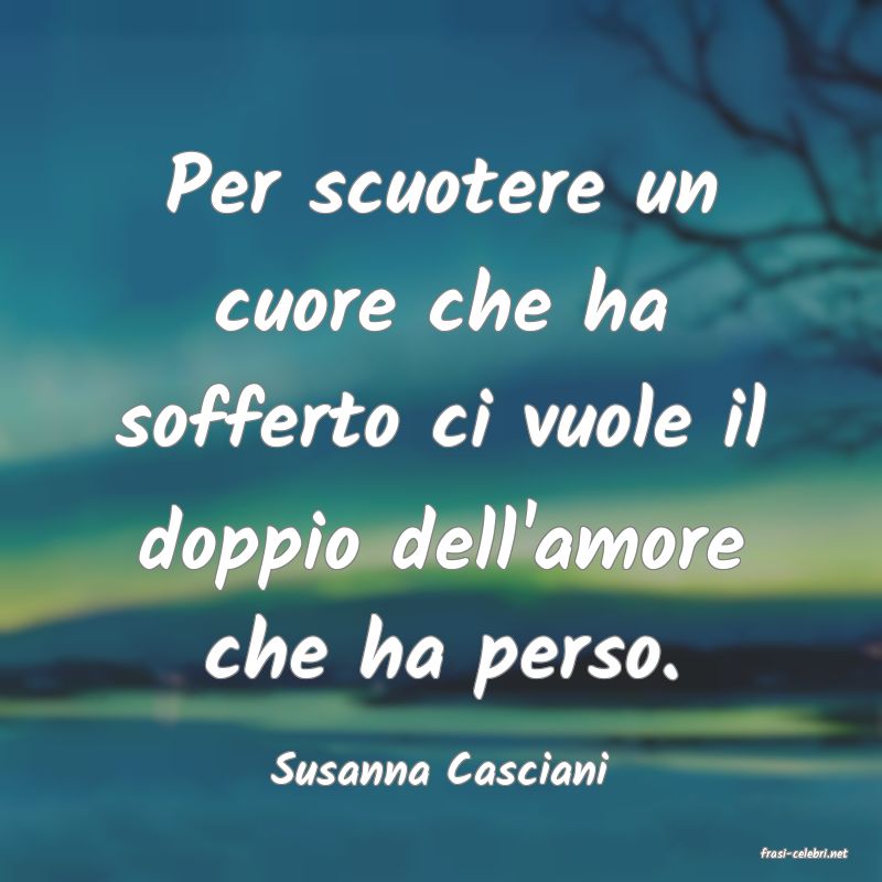 frasi di  Susanna Casciani
