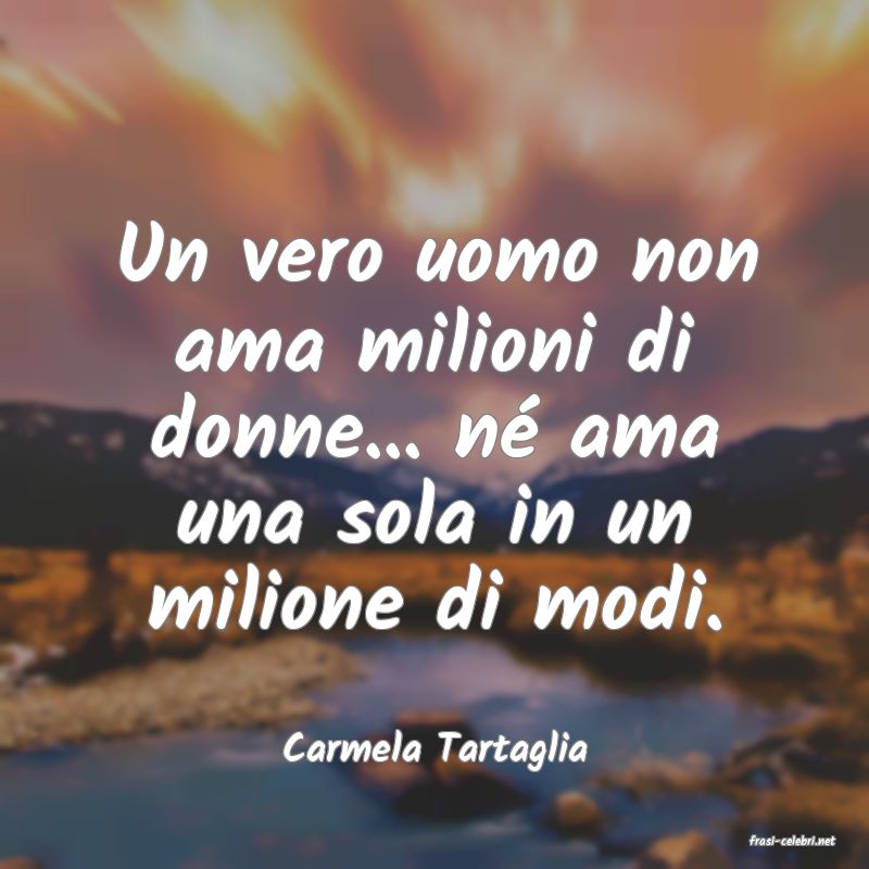 frasi di  Carmela Tartaglia
