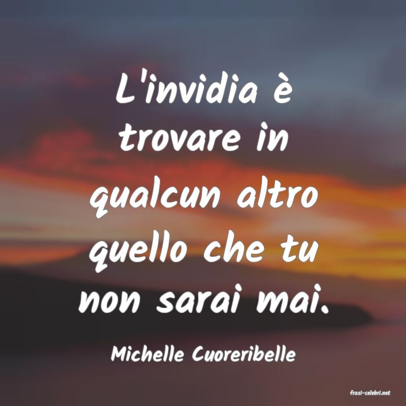 frasi di  Michelle Cuoreribelle
