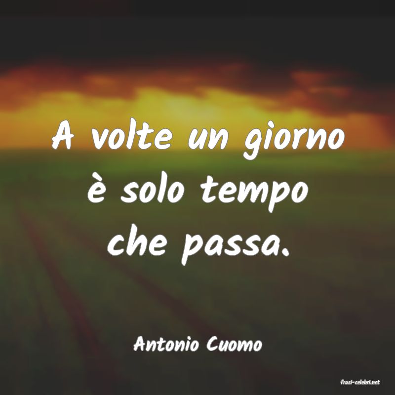 frasi di  Antonio Cuomo
