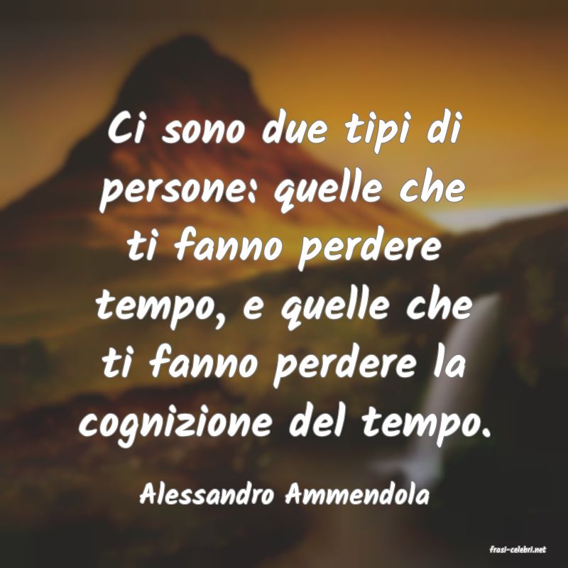 frasi di  Alessandro Ammendola
