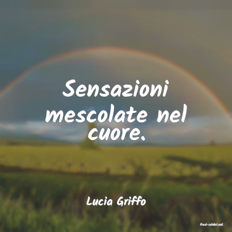 frasi di  Lucia Griffo
