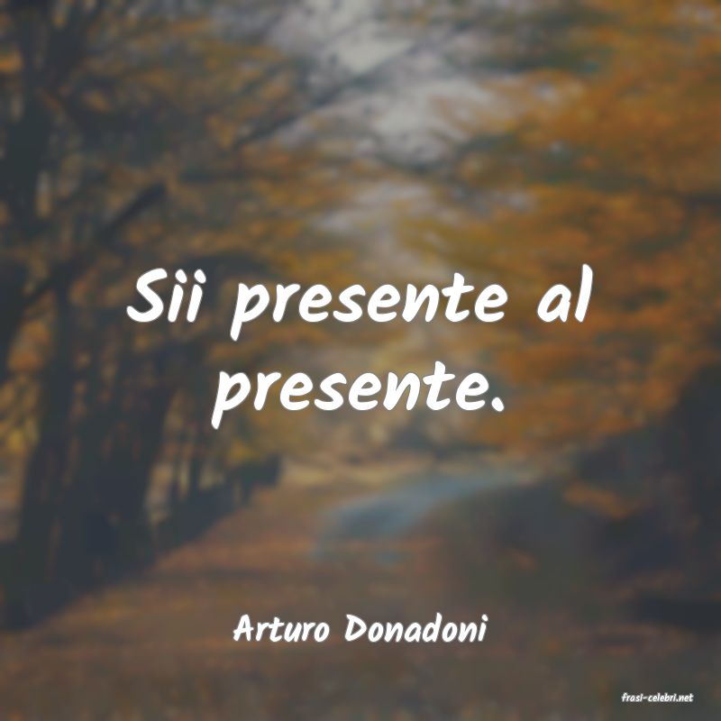 frasi di  Arturo Donadoni
