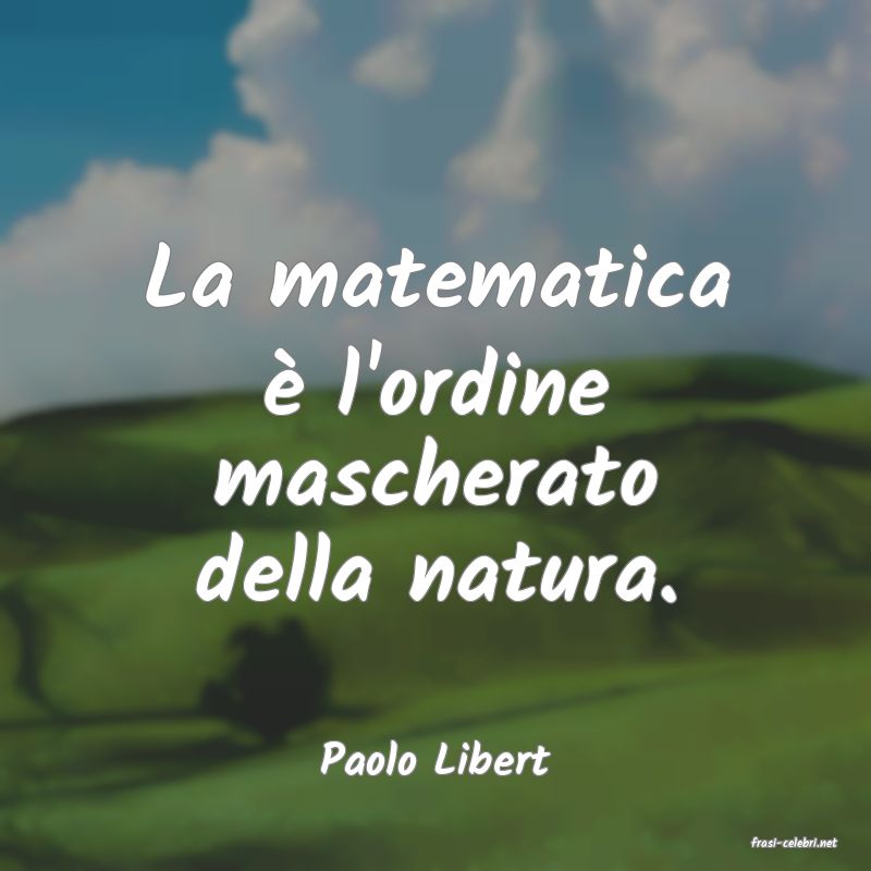 frasi di  Paolo Libert
