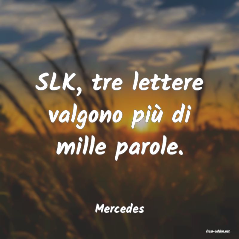 frasi di  Mercedes
