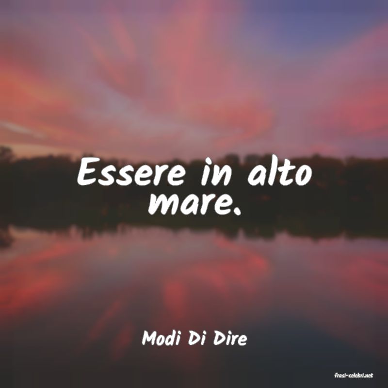 frasi di  Modi Di Dire
